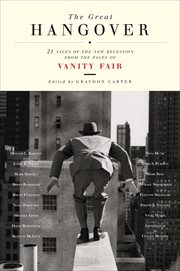 The Great Hangover : 21 Tales of the New Recession from the Pages of Vanity Fair cover image