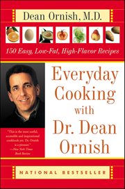 Everyday Cooking With Dr. Dean Ornish : 150 Easy, Low-Fat, High-Flavor Recipes cover image