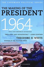 The Making of the President, 1964 : Landmark Political cover image