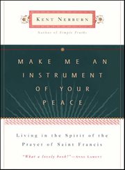 Make Me an Instrument of Your Peace : Living in the Spirit of the Prayer of St. Francis cover image