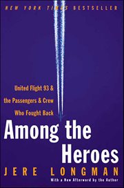 Among the Heroes : United Flight 93 & the Passengers & Crew Who Fought Back cover image