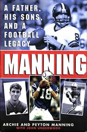 Manning : A Father, His Sons and a Football Legacy cover image