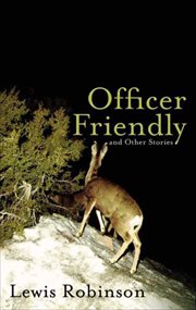 Officer Friendly and Other Stories cover image