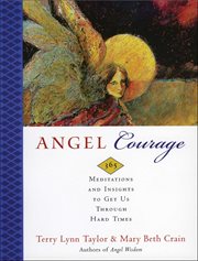 Angel Courage : 365 Meditations and Insights to Get Us Through Hard Times cover image