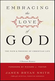 Embracing the Love of God : The Path & Promise of Christian Life cover image