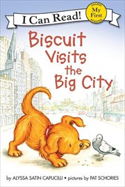 Biscuit Visits the Big City : My First I Can Read cover image