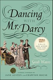 Dancing With Mr. Darcy : Stories Inspired by Jane Austen and Chawton House cover image