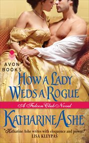 How a Lady Weds a Rogue : Falcon Club Novels cover image