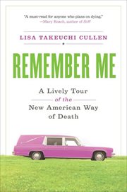 Remember Me : A Lively Tour of the American Way of Dea cover image