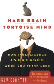 Hare Brain, Tortoise Mind : How Intelligence Increases When You Think Less cover image
