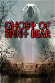 Ghost of Spirit Bear : Spirit Bear cover image
