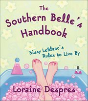 The Southern Belle's Handbook : Sissy LeBlanc's Rules to Live By cover image