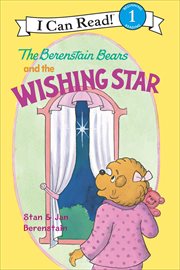 The Berenstain Bears and the Wishing Star : I Can Read: Level 1 cover image