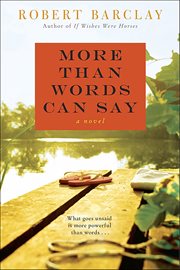 More Than Words Can Say : A Novel cover image