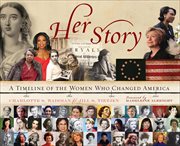 Her Story : A Timeline of the Women Who Changed America cover image