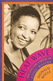 Heat Wave : The Life and Career of Ethel Waters cover image