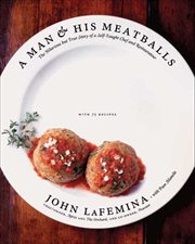 A man and his meatballs : the hilarious but true story of a self-taught chef and restaurateur cover image