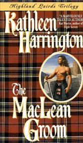 The MacLean Groom : Highland Lairds Trilogy cover image