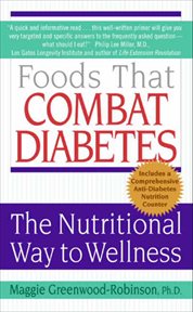 Foods That Combat Diabetes : The Nutritional Way to Wellness cover image