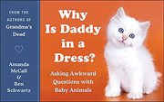 Why Is Daddy in a Dress? : Asking Awkward Questions with Baby Animals cover image