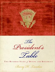 The President's Table : Two Hundred Years of Dining and Diplomacy cover image