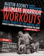 Ultimate Warrior Workouts : Fitness Secrets of the Martial Arts cover image
