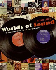 Worlds of Sound : The Story of Smithsonian Folkways cover image