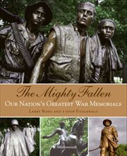 The Mighty Fallen : American War Memorials cover image