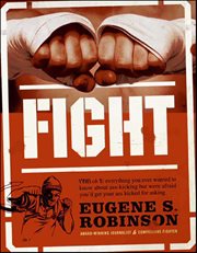 Fight : Everything You Ever Wanted to Know About Ass-Kicking but Were Afraid You'd Get Your Ass Kicked for A cover image