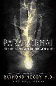 Paranormal : My Life in Pursuit of the Afterlife cover image