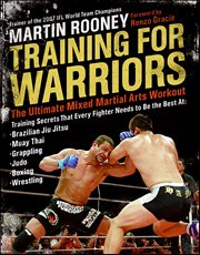 Training for Warriors : The Ultimate Mixed Martial Arts Workout cover image