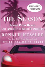The Season : Inside Palm Beach and America's Richest Society cover image