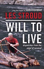 Will to Live : Dispatches from the Edge of Survival cover image