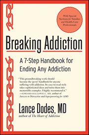 Breaking Addiction : A 7-Step Handbook for Ending Any Addiction cover image