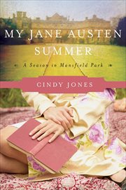 My Jane Austen Summer : A Season in Mansfield Park cover image