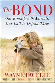 The Bond : Our Kinship with Animals, Our Call to Defend Them cover image