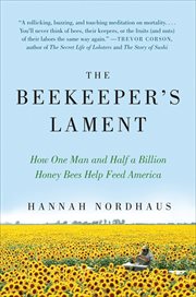 The Beekeeper's Lament : How One Man and Half a Billion Honey Bees Help Feed America cover image