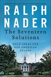 The Seventeen Solutions : Bold Ideas for Our American Future cover image
