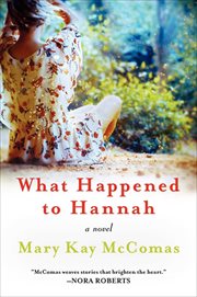 What Happened to Hannah : A Novel cover image