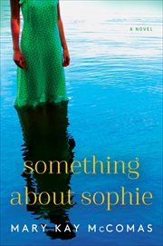 Something About Sophie : A Novel cover image