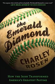 The Emerald Diamond : How the Irish Transformed America's Favorite Pastime cover image