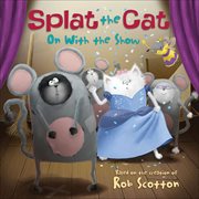 Splat the Cat : On With the Show cover image