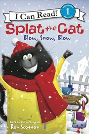 Blow, Snow, Blow : Splat the Cat cover image