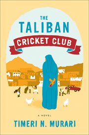 The Taliban Cricket Club : A Novel cover image
