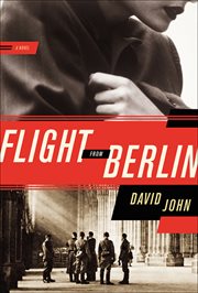 Flight From Berlin : A Novel cover image