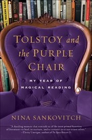 Tolstoy and the Purple Chair : My Year of Magical Reading cover image