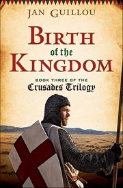 Birth of the kingdom. Crusades trilogy cover image