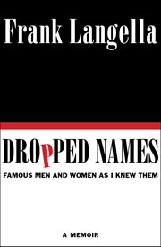 Dropped Names : Famous Men and Women As I Knew Them cover image