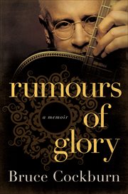 Rumours of Glory : A Memoir cover image