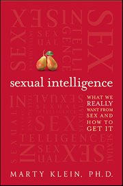 Sexual Intelligence : What We Really Want from Sex and How to Get It cover image